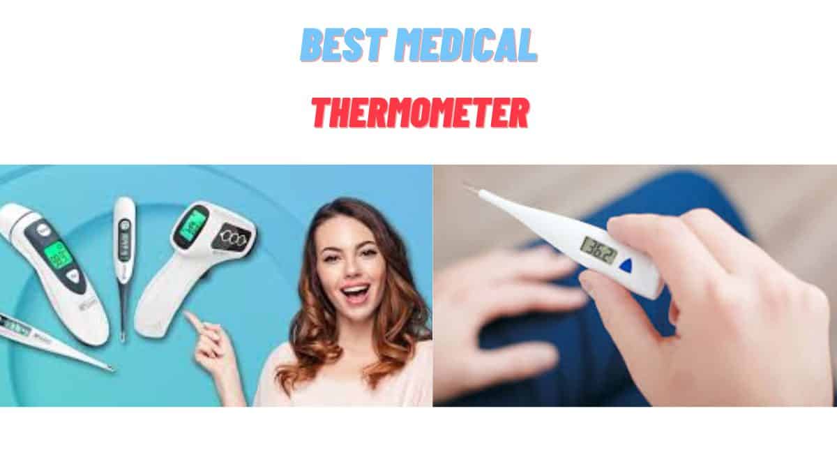 The Top Rated Medical Thermometers That Everybody Consider   Best Medical Thermometer 1 