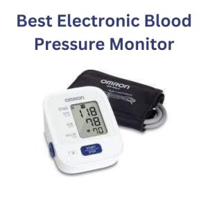 Best Electronic Blood Pressure Monitor