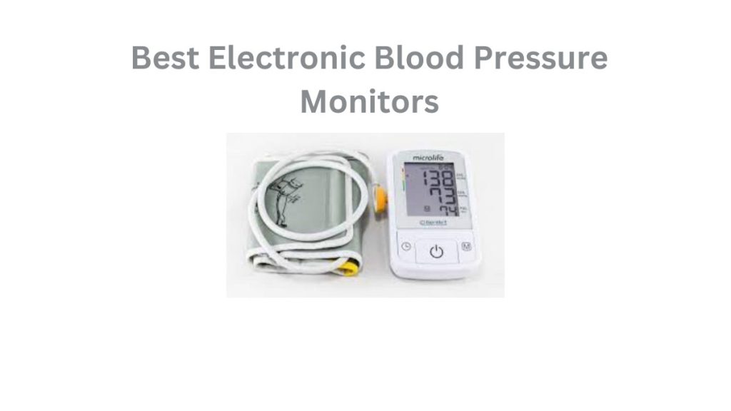 Best Electronic Blood Pressure Monitors