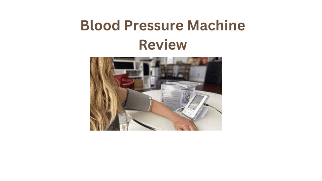 Blood Pressure Machine Review