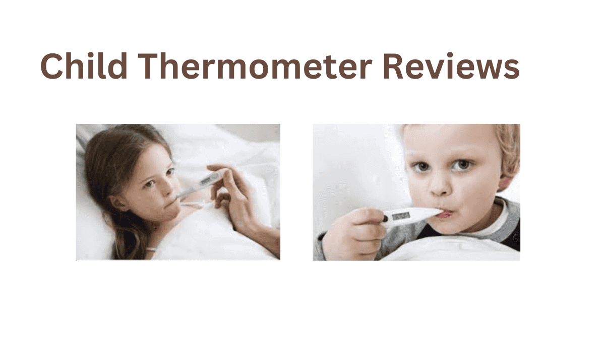 Top Child Thermometer Reviews Your Ultimate Guide to Safety