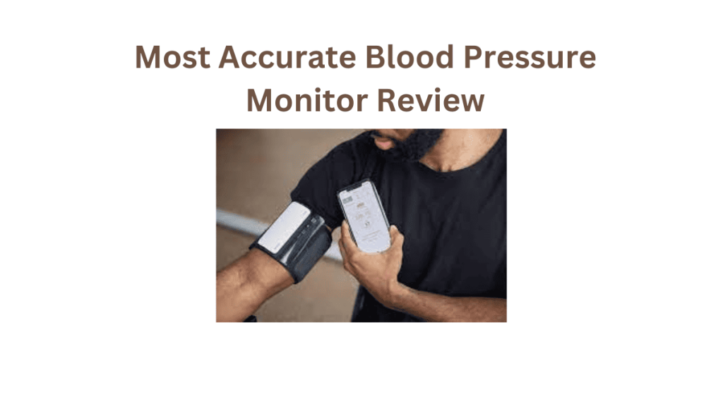 Most Accurate Blood Pressure Monitor Review