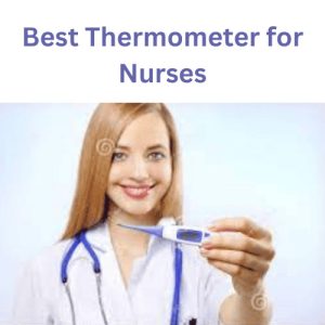 Best Thermometer for Nurses