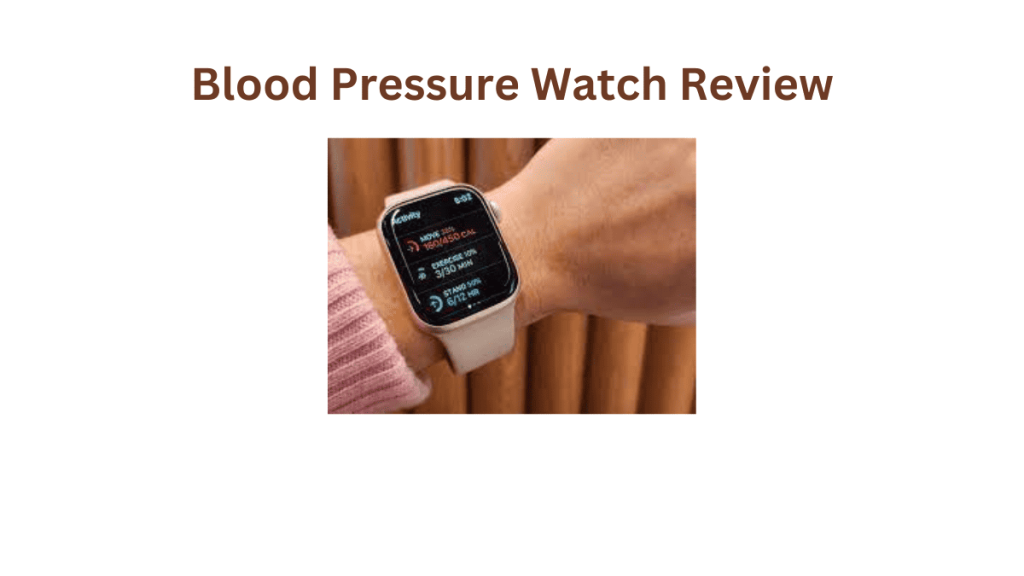Blood Pressure Watch Review