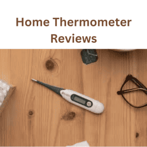 Home Thermometer Reviews