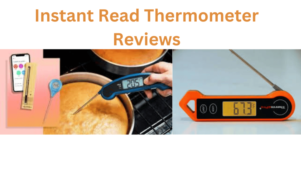 Instant Read Thermometer Reviews