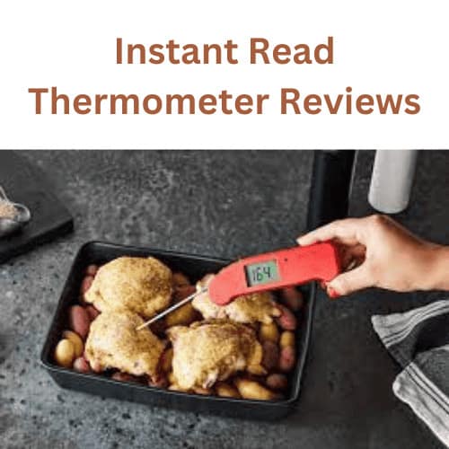 The Instant Read Thermometer Reviews for 2022 Best Rated