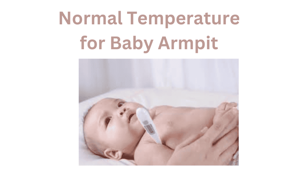 Normal Temperature for Baby Armpit