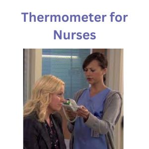 Thermometer for Nurses