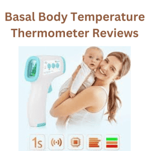 Basal Body Temperature Thermometer Reviews