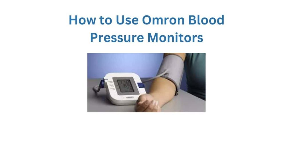 How to Use Omron Blood Pressure Monitors