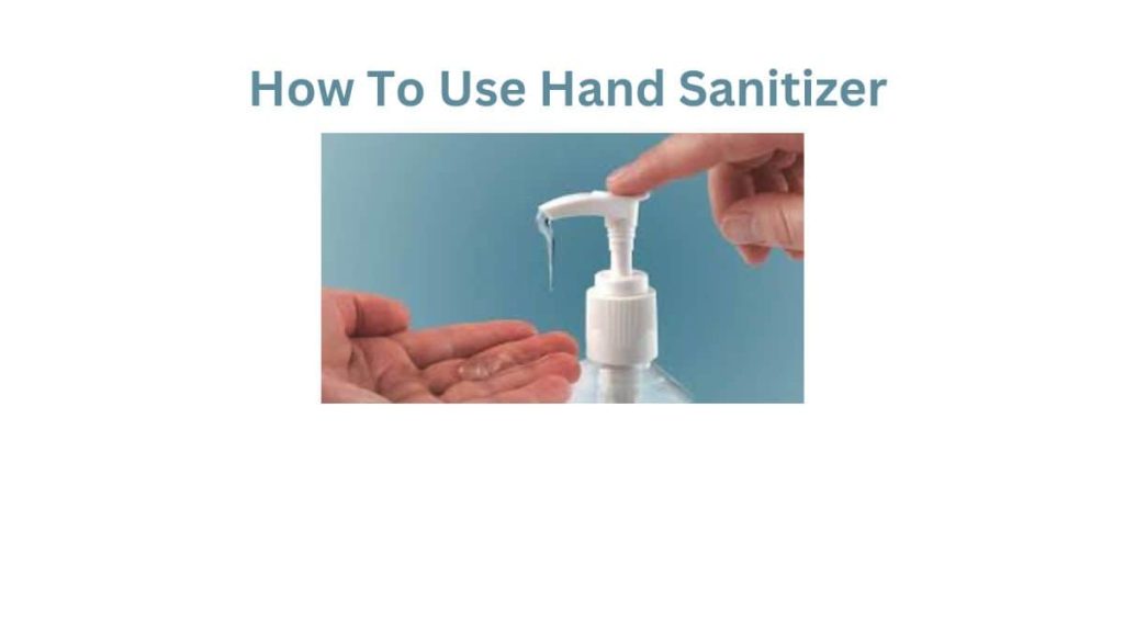 How To Use Hand Sanitizer
