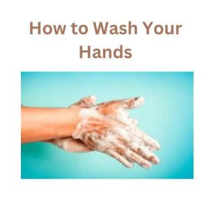 How to Wash Your Hands