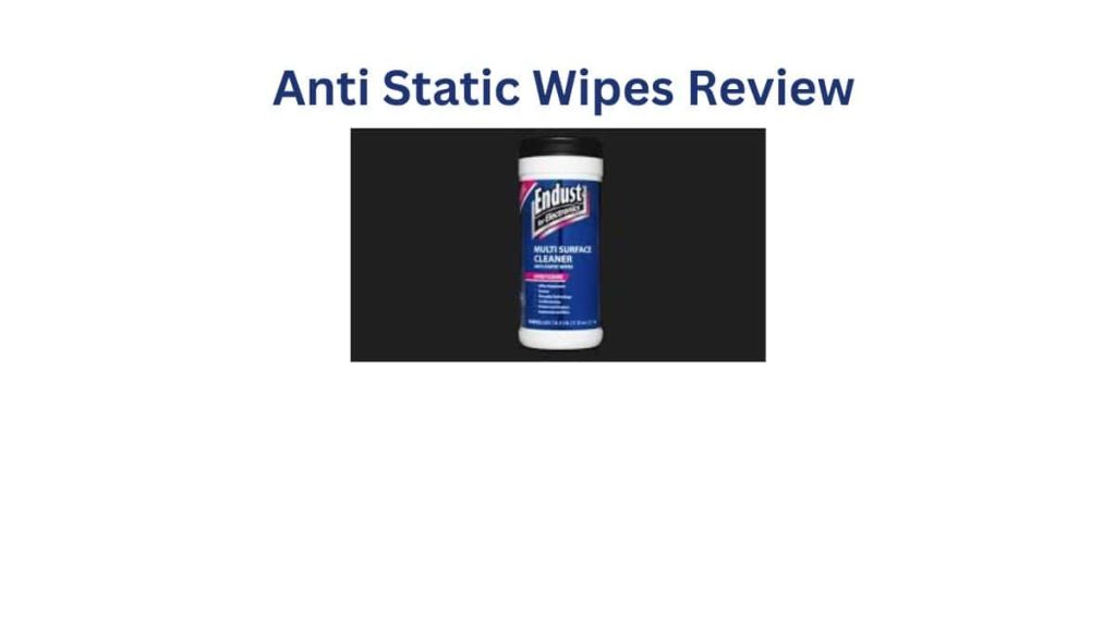 The Anti Static Wipes Reviews for 2024 (Better Rated)