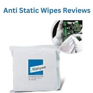 Anti Static Wipes Reviews