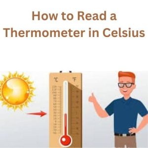 How to Read a Thermometer in Celsius