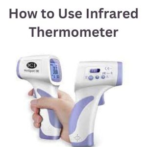 How to Use Infrared Thermometer