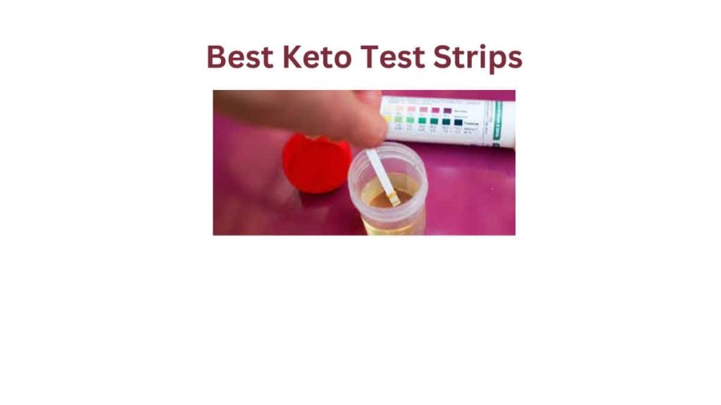 The Best Keto Test Strips for 2024 (Review & Guideline)