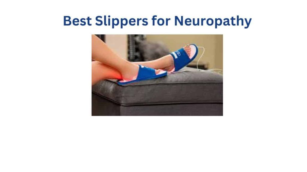 Best Slippers for Neuropathy