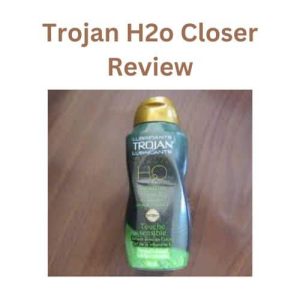 Trojan H2o Closer Review