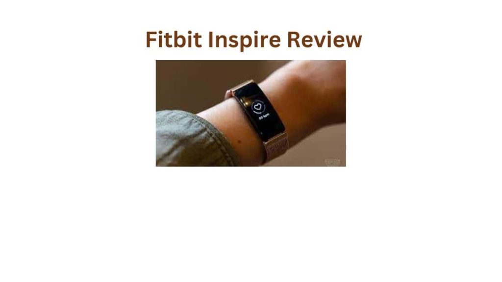 Fitbit Inspire Review