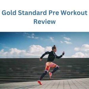 Gold Standard Pre Workout Review