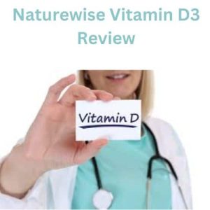Naturewise Vitamin D3 Review