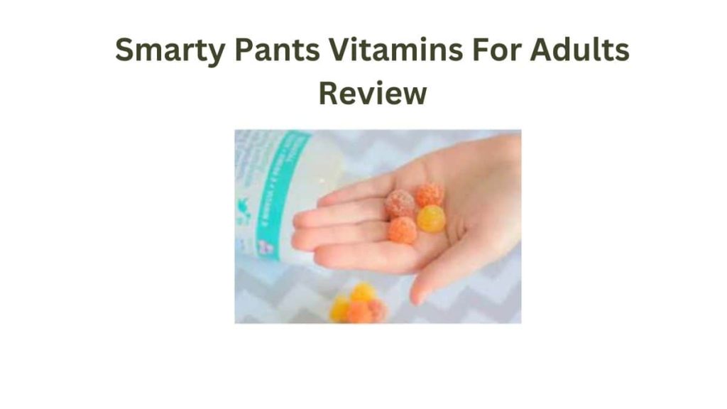 Smarty Pants Vitamins For Adults Reviews