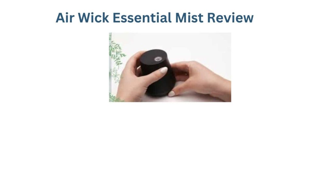 Air Wick Essential Mist Reviews