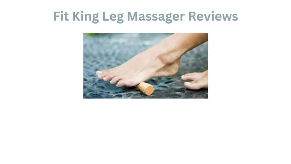 Fit King Leg Massager Reviews