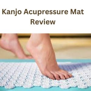 Kanjo Acupressure Mat Review