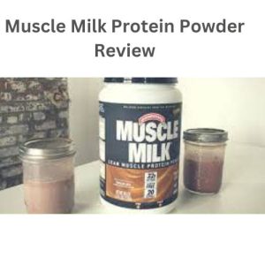 Muscle Milk Protein Powder Review