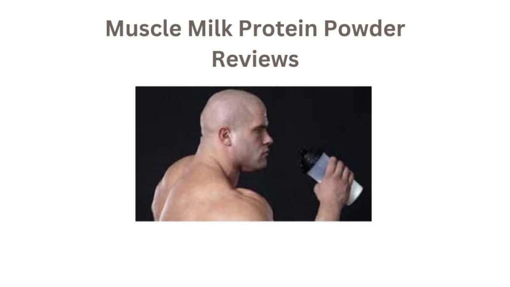 Muscle Milk Protein Powder Reviews