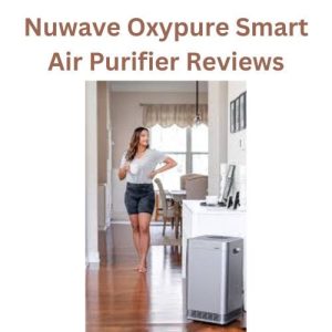 Nuwave Oxypure Smart Air Purifier Reviews