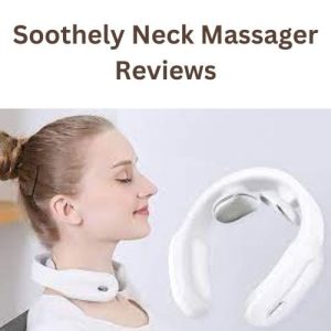 Soothely Neck Massager Reviews