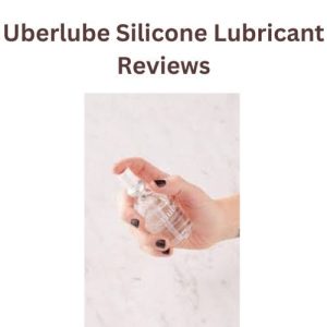 Uberlube Silicone Lubricant Reviews