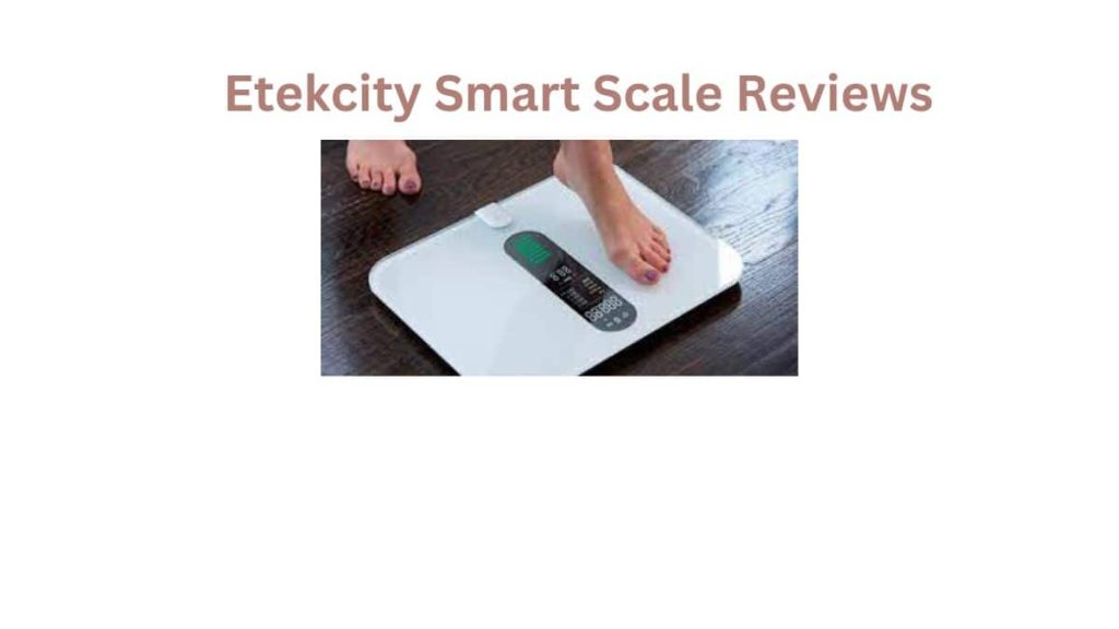 Etekcity Smart Scale Reviews