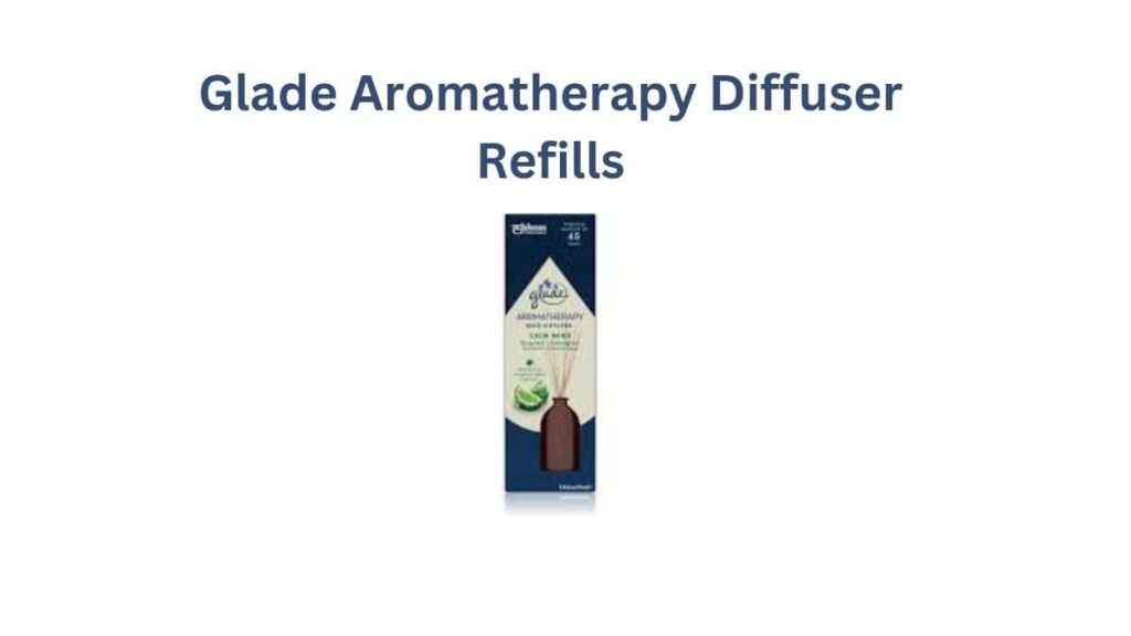 Glade Aromatherapy Diffuser Refills