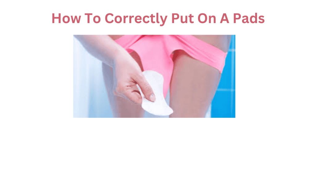 How To Correctly Put On A Pads